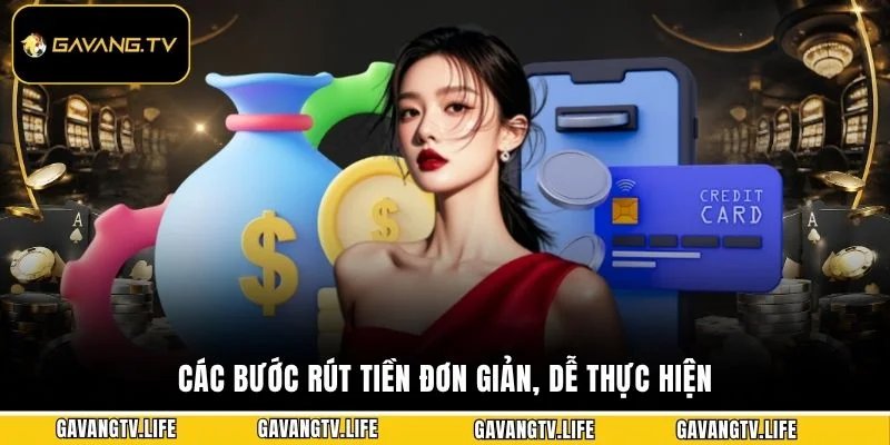 Các bước rút tiền đơn giản, dễ thực hiện