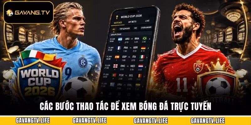 Các bước thao tác để xem bóng đá trực tuyến
