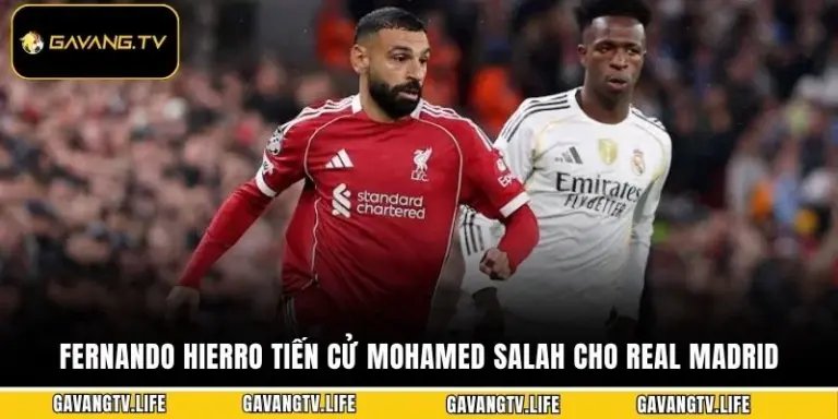 Fernando Hierro Tiến Cử Mohamed Salah