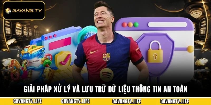 Giải pháp xử lý và lưu trữ dữ liệu thông tin an toàn 