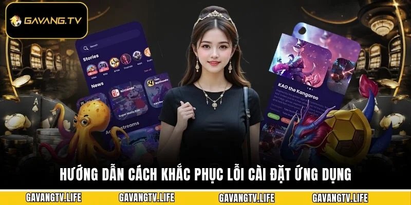 Hướng dẫn cách khắc phục lỗi cài đặt ứng dụng