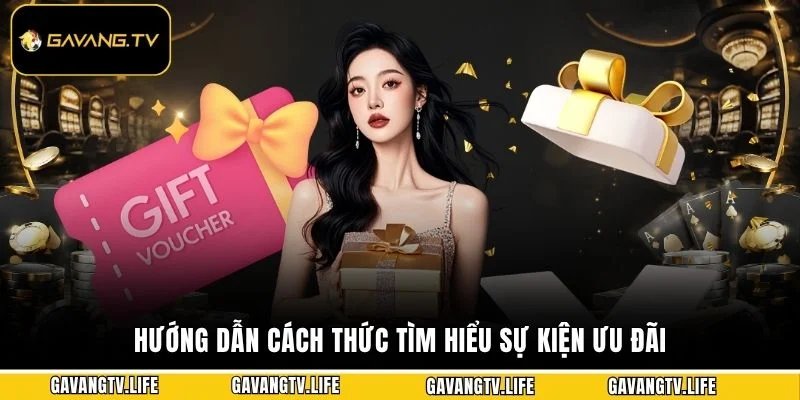 Hướng dẫn cách thức tìm hiểu sự kiện ưu đãi