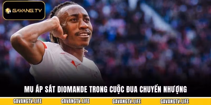 MU áp sát Diomande trong cuộc đua chuyển nhượng 