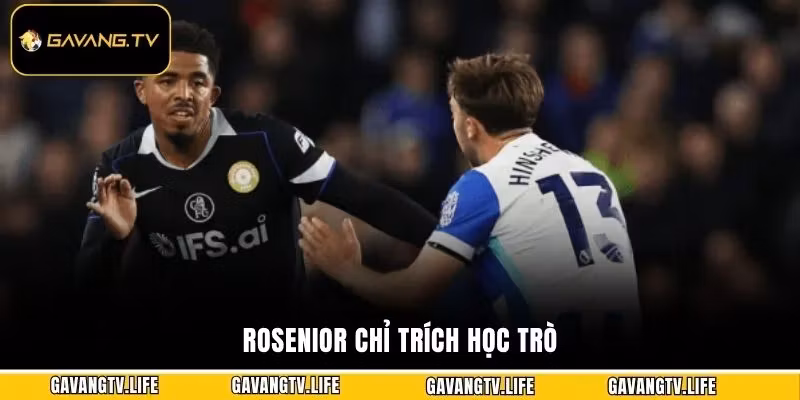 Rosenior chỉ trích học trò