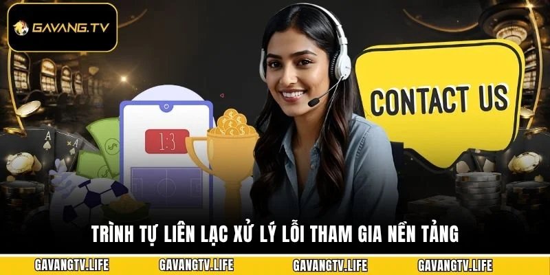 Trình tự liên lạc xử lý lỗi tham gia nền tảng